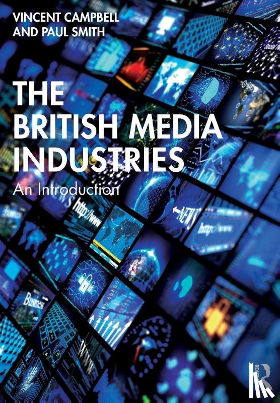 Campbell, Vincent, Smith, Paul - The British Media Industries
