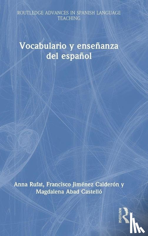 Rufat, Anna, Jimenez Calderon, Francisco, Abad Castello, Magdalena - Vocabulario y ensenanza del espanol