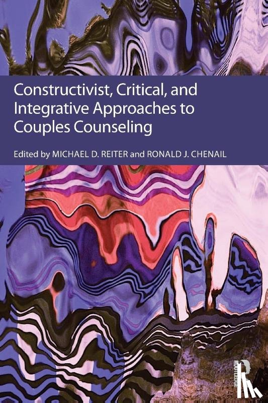  - Constructivist, Critical, And Integrative Approaches To Couples Counseling