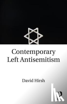 Hirsh, David (Goldsmiths College - Contemporary Left Antisemitism