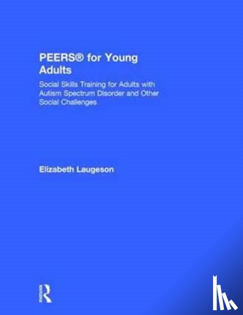 Laugeson, Elizabeth (University of California - Los Angeles - PEERS® for Young Adults