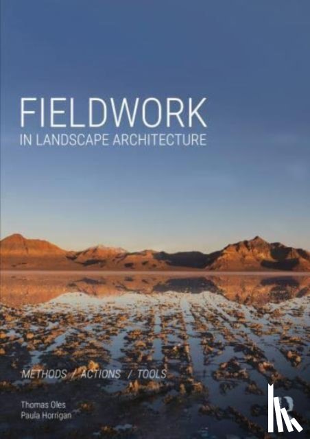Oles, Thomas, Horrigan, Paula - Fieldwork in Landscape Architecture