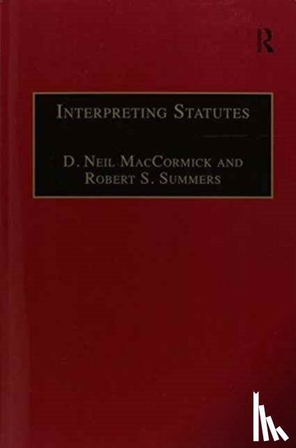 MacCormick, D. Neil, Summers, Robert S. - Interpreting Statutes