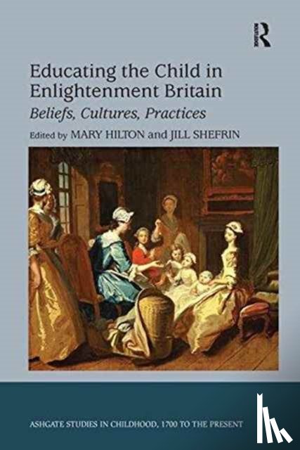 Shefrin, Jill - Educating the Child in Enlightenment Britain
