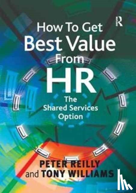 Reilly, Peter, Williams, Tony - How To Get Best Value From HR