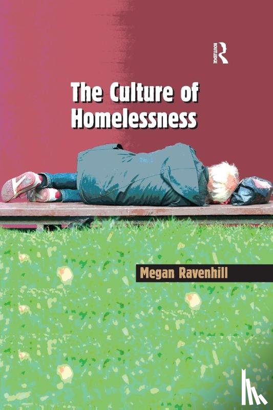 Ravenhill, Megan - The Culture of Homelessness