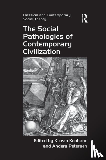 Keohane, Kieran - The Social Pathologies of Contemporary Civilization