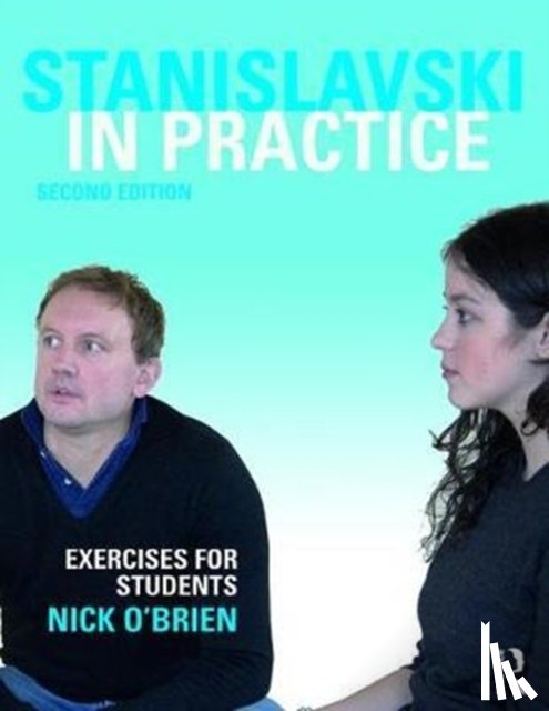 O'Brien, Nick (The Stanislavski Experience, UK) - Stanislavski in Practice