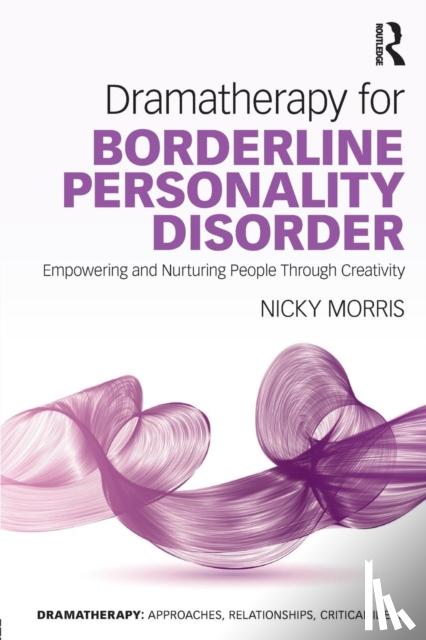 Morris, Nicky - Dramatherapy for Borderline Personality Disorder