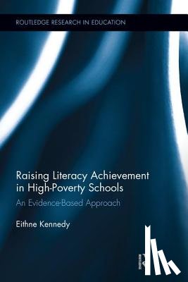 Kennedy, Eithne (St. Patrick's College - Raising Literacy Achievement in High-Poverty Schools