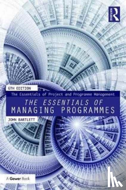 Bartlett, John - The Essentials of Managing Programmes