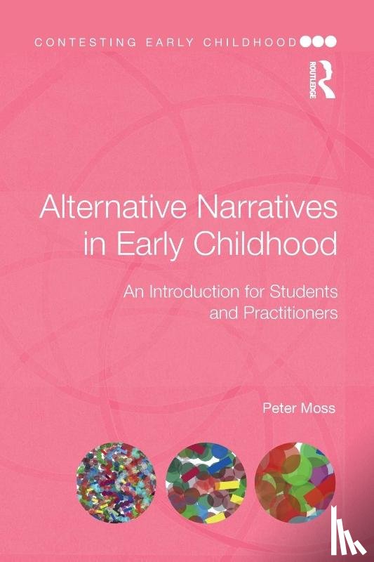 Moss, Peter (Institute of Education - Alternative Narratives in Early Childhood