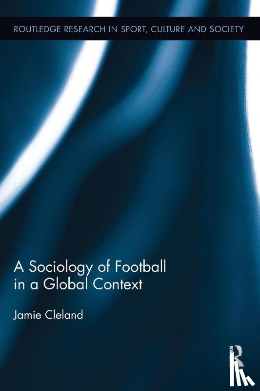 Cleland, Jamie (Loughborough University - A Sociology of Football in a Global Context