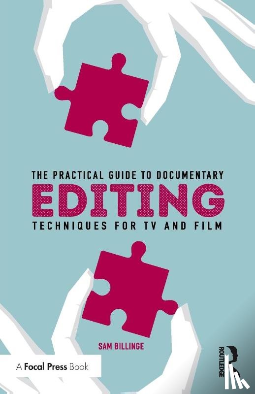 Billinge, Sam (Film and TV editor - The Practical Guide to Documentary Editing