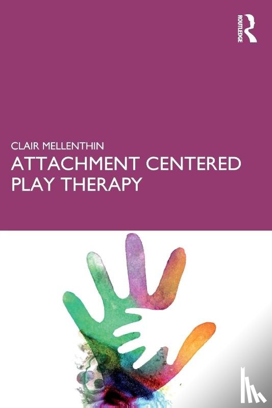 Mellenthin, Clair - Attachment Centered Play Therapy