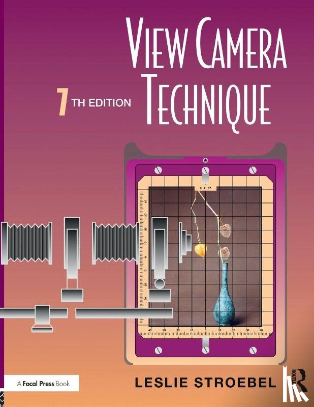 Stroebel, Leslie - View Camera Technique