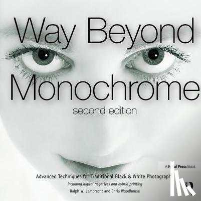 Lambrecht, Ralph, Woodhouse, Chris - Way Beyond Monochrome 2e
