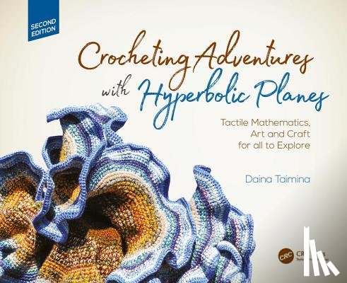 Taimina, Daina - Crocheting Adventures with Hyperbolic Planes