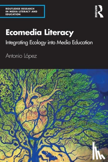 Lopez, Antonio - Ecomedia Literacy