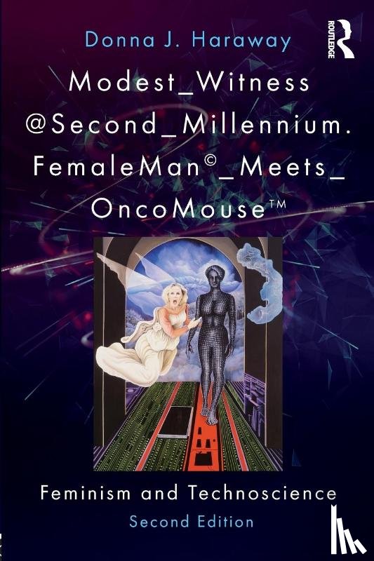 Haraway, Donna J., Goodeve, Thyrza - Modest_Witness@Second_Millennium. FemaleMan_Meets_OncoMouse