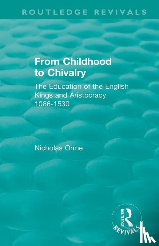 Orme, Nicholas - From Childhood to Chivalry