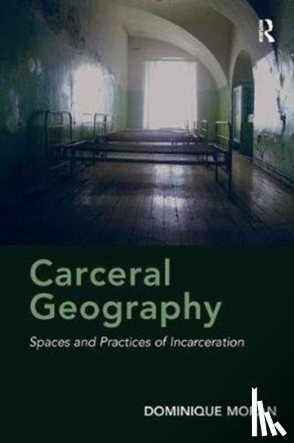 Moran, Dominique - Carceral Geography