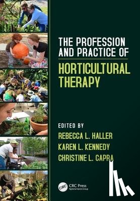 Haller, Rebecca L. (Horticultural Therapy Institute, Kennedy, Karen L., Capra, Christine L. (Horticultural Therapy Institute - The Profession and Practice of Horticultural Therapy
