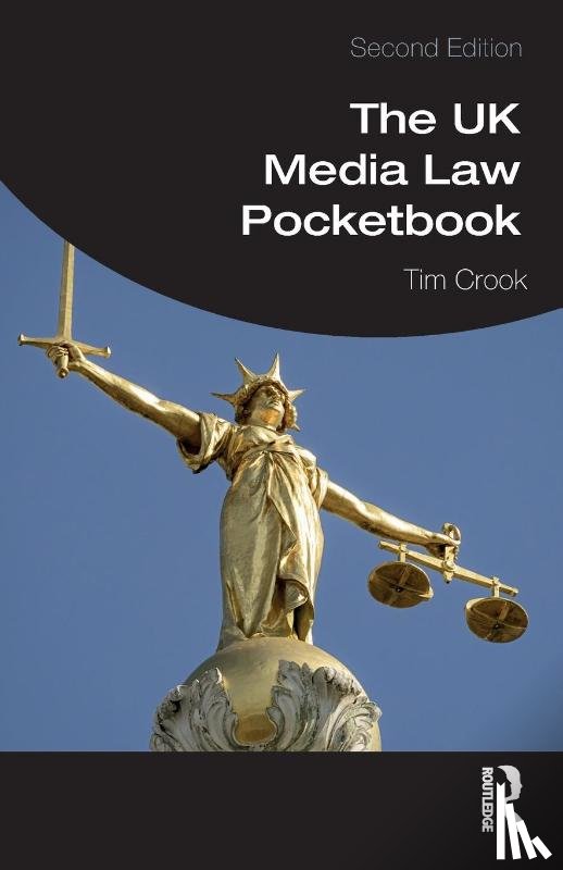 Crook, Tim (Goldsmiths College - The UK Media Law Pocketbook