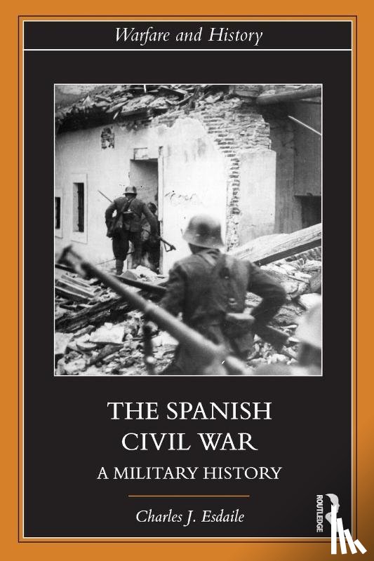 Esdaile, Charles J (University of Liverpool - The Spanish Civil War