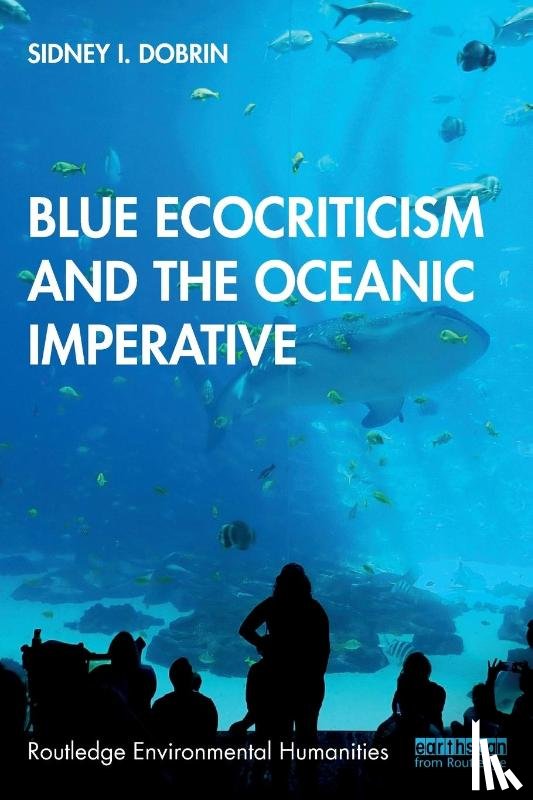 Dobrin, Sidney I. (University of Florida - Blue Ecocriticism and the Oceanic Imperative