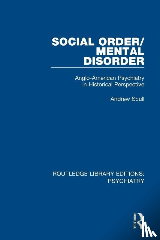 Scull, Andrew - Social Order/Mental Disorder