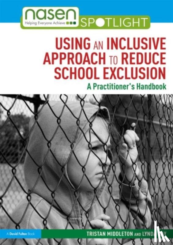 Middleton, Tristan (University of Gloucestershire, UK), Kay, Lynda (University of Gloucestershire, UK) - Using an Inclusive Approach to Reduce School Exclusion