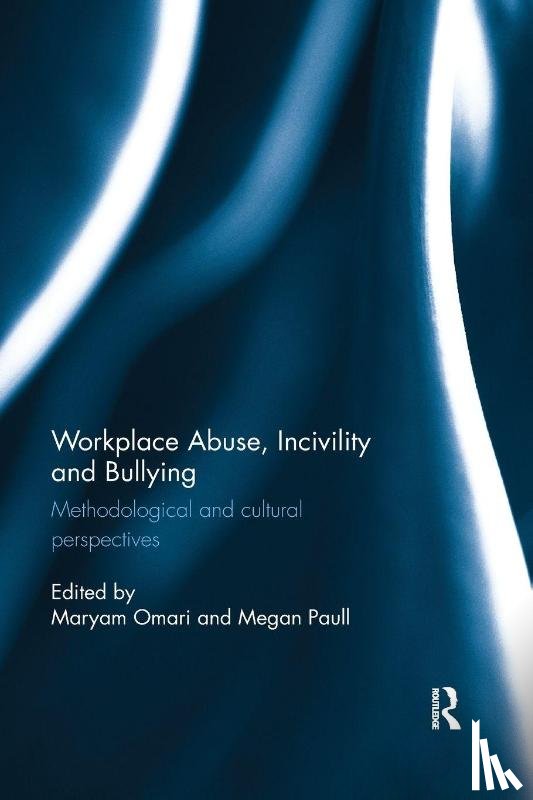  - Workplace Abuse, Incivility and Bullying