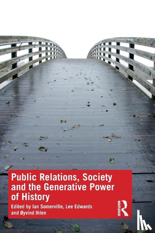  - Public Relations, Society and the Generative Power of History