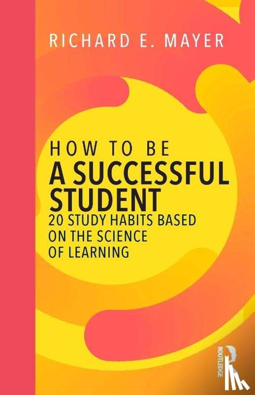 Mayer, Richard E. - How to Be a Successful Student