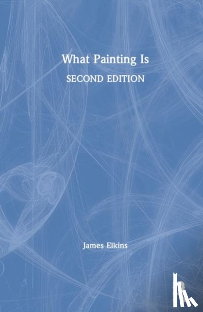 Elkins, James - What Painting Is