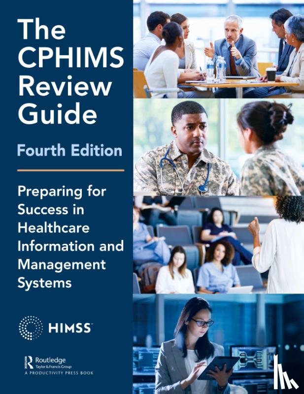 Healthcare Information & Management Systems Society (HIMSS) - The CPHIMS Review Guide, 4th Edition