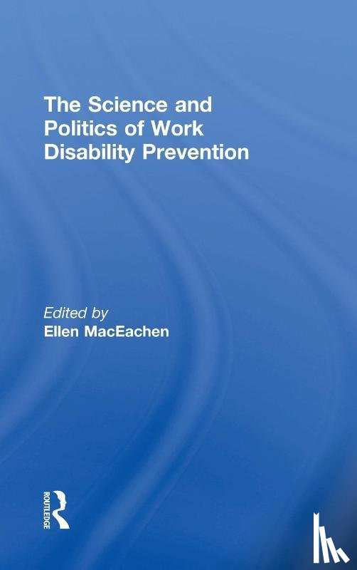  - The Science and Politics of Work Disability Prevention