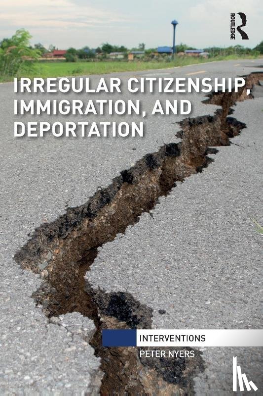 Nyers, Peter (McMaster University - Irregular Citizenship, Immigration, and Deportation