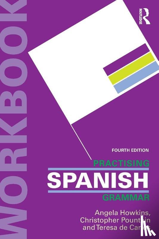 Howkins, Angela, Pountain, Christopher, de Carlos, Teresa - Practising Spanish Grammar