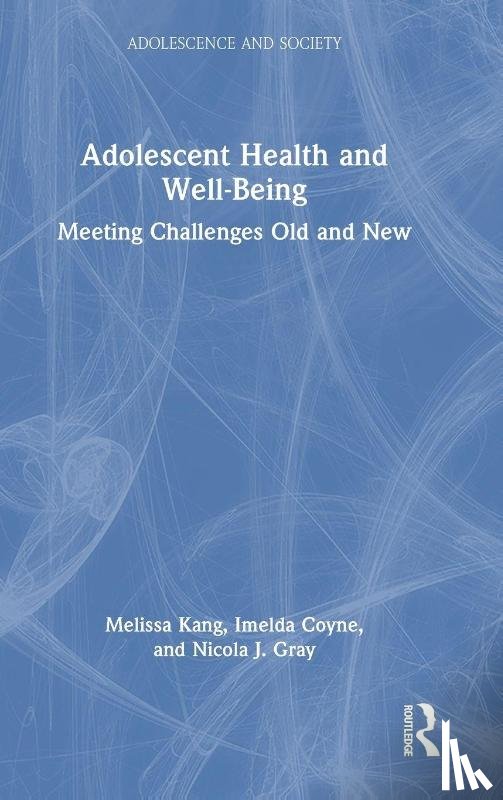 Kang, Melissa, Coyne, Imelda, Gray, Nicola J - Adolescent Health and Well-Being