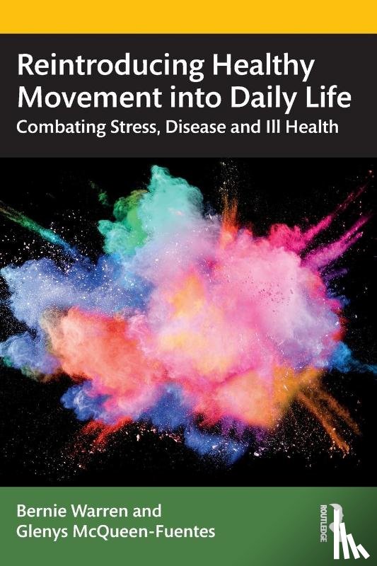 Warren, Bernie, McQueen-Fuentes, Glenys - Reintroducing Healthy Movement into Daily Life