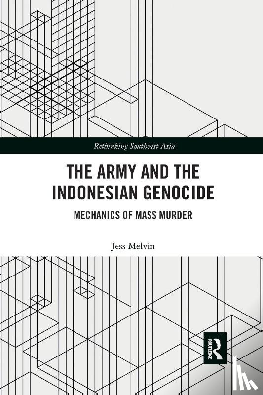 Melvin, Jess - The Army and the Indonesian Genocide