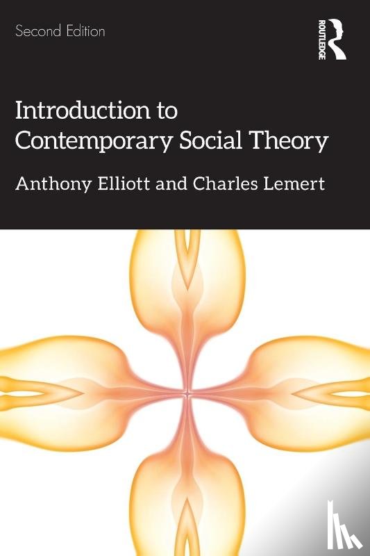 Elliott, Anthony (University of South Australia, Lemert, Charles - Introduction to Contemporary Social Theory