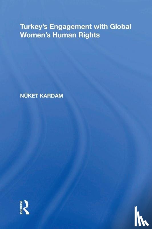 Kardam, Nuket - Turkey's Engagement with Global Women's Human Rights