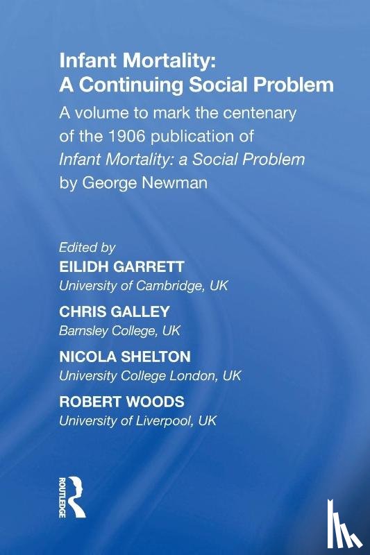 Garrett, Eilidh, Galley, Chris, Shelton, Nicola, Woods, Robert - Infant Mortality: A Continuing Social Problem