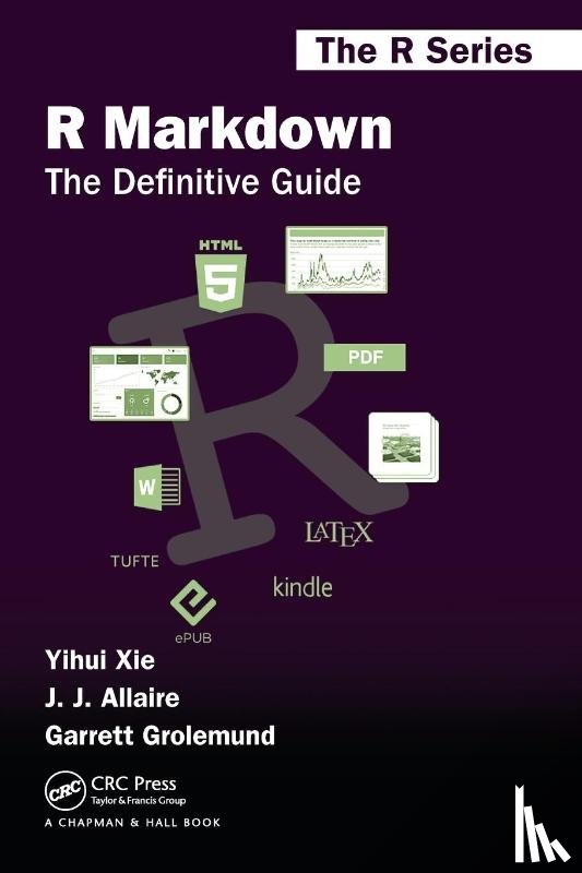 Xie, Yihui (RStudio, Allaire, J.J., Grolemund, Garrett - R Markdown