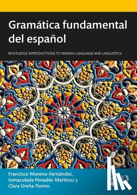 Moreno-Fernandez, Francisco, Penades-Martinez, Inmaculada, Urena-Tormo, Clara (La Universidad de Alcala - Gramatica fundamental del espanol