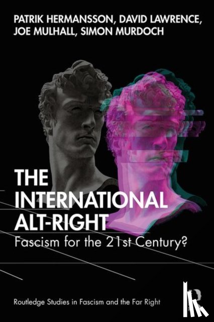 Hermansson, Patrik, Lawrence, David, Mulhall, Joe, Murdoch, Simon - The International Alt-Right