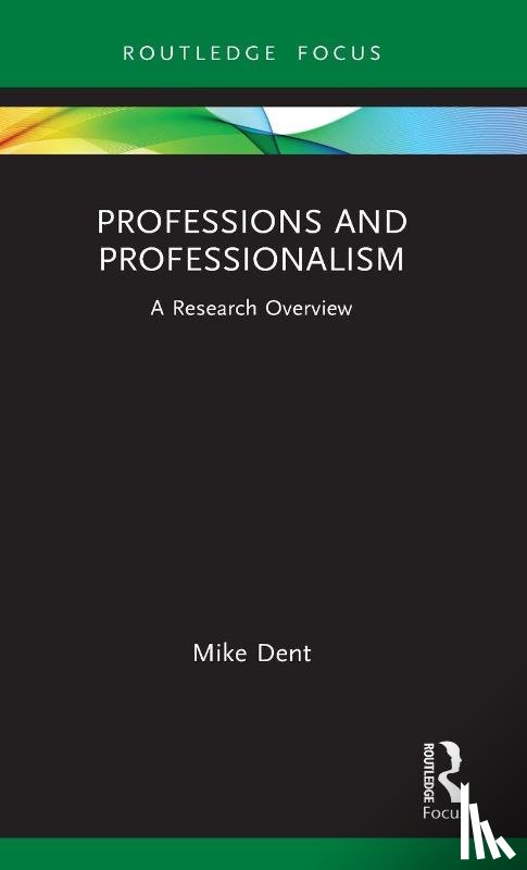 Dent, Mike (University of Staffordshire - Professions and Professionalism